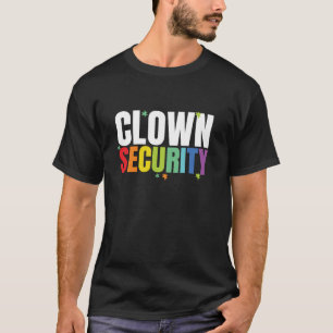 Clown Security Funny Halloween Dad Mum Costume T S T-Shirt