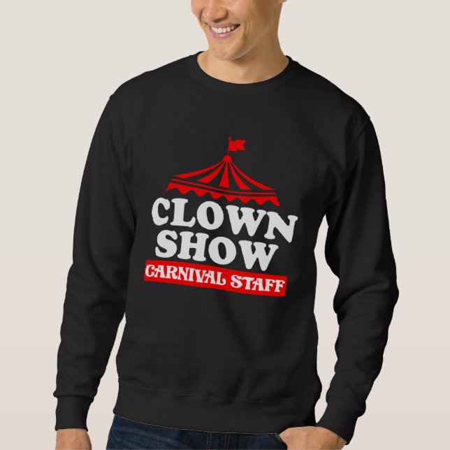 Clown Show Carnival Staff Sweatshirt (Front)