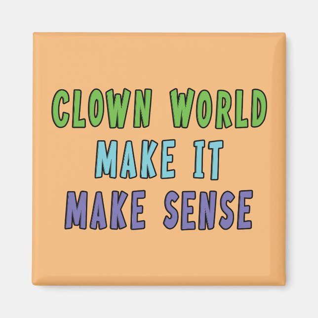 Clown World  Magnet (Front)