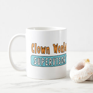 Clown World Supervisor Coffee Mug