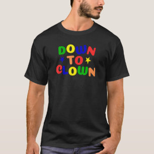 Clowncore Down To Clown Vintage Funny T-Shirt - Bl