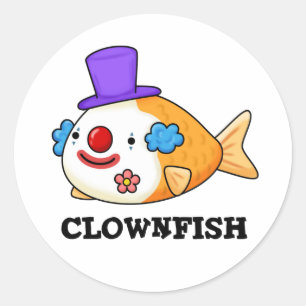 Clownfish Funny Animal Fish Pun Classic Round Sticker