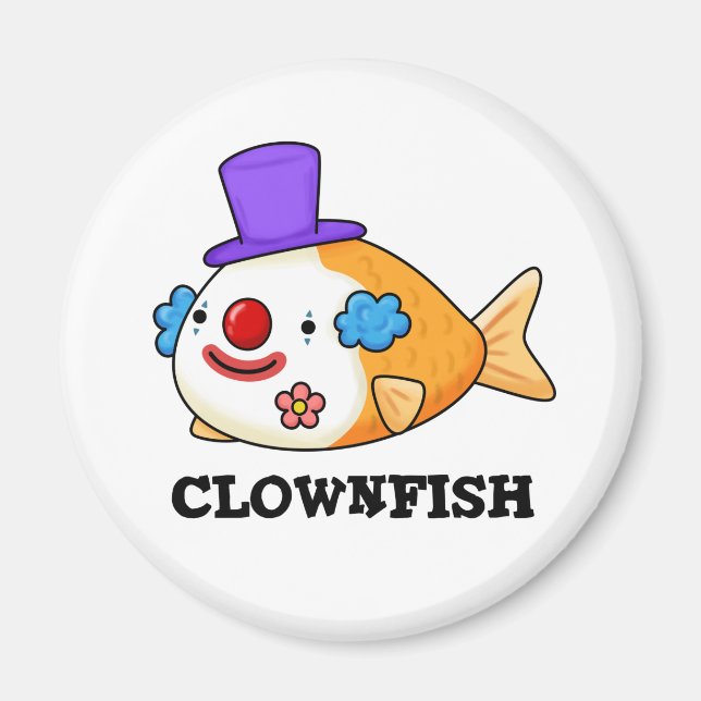 Clownfish Funny Animal Fish Pun Magnet (Front)