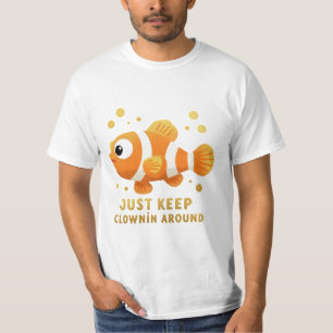 Clownfish – Just Keep Clownin’ Around Tee