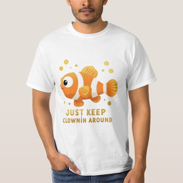 Clownfish – Just Keep Clownin’ Around Tee (Front)