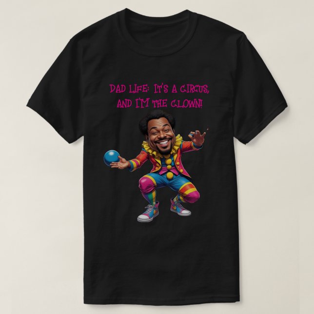 Clownin' Around with Dad – Hilarious Father’s Day  T-Shirt (Design Front)