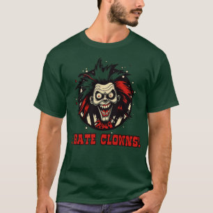 Clownophobia i hate clowns T-Shirt