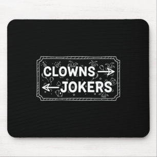 Clowns and jokers funny sarcastic direction humour mouse pad