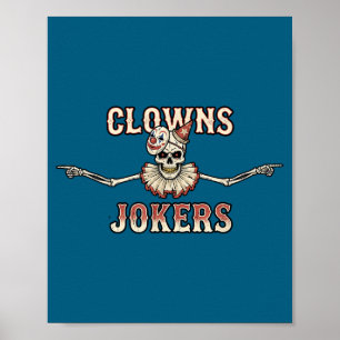 Clowns and jokers funny sarcastic skeleton poster