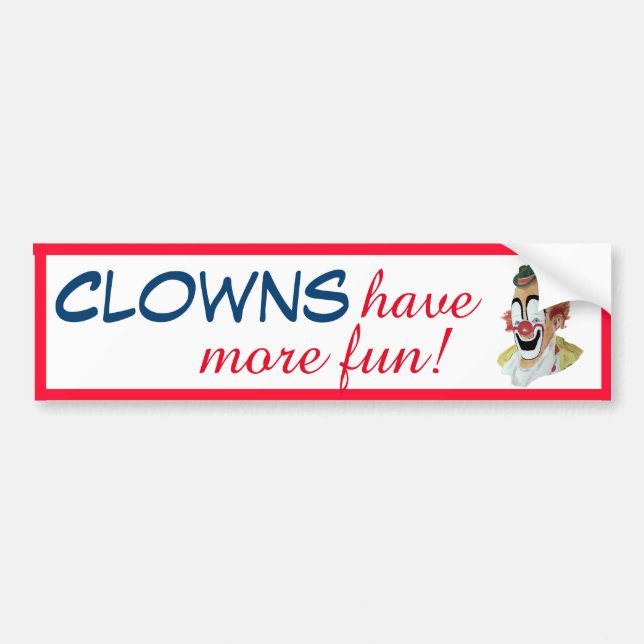 Clowns Have More Fun #4 Bumper Sticker (Front)