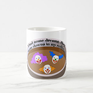 Clowns In My Coffee Mug