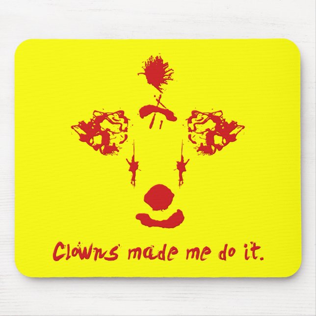 Clowns Made Me Do It Mouse Pad (Front)