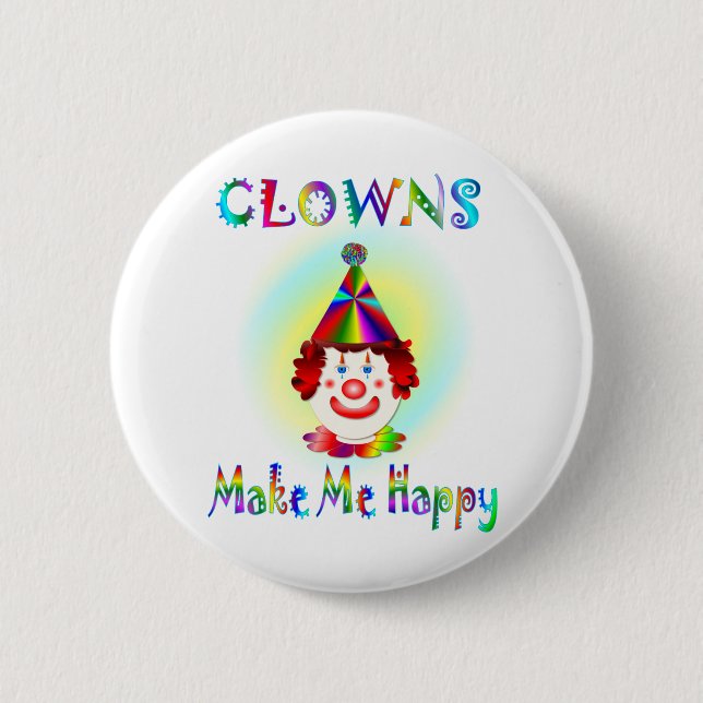 Clowns Make Me Happy 6 Cm Round Badge (Front)