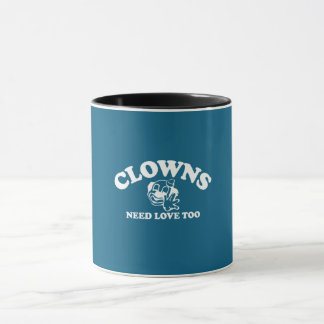 Clowns Need Love Too Mug