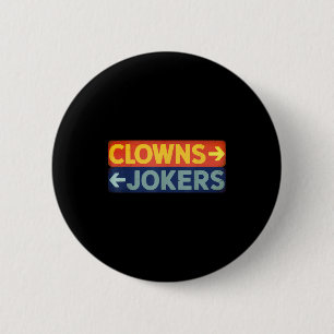 Clowns to the right jokers to the left funny retro 6 cm round badge