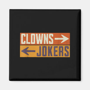 Clowns to the right jokers to the left funny retro magnet