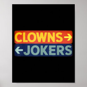 Clowns to the right jokers to the left funny retro poster