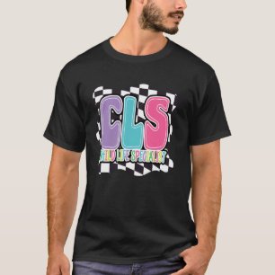 CLS child life specialist hospital hospice clinic  T-Shirt