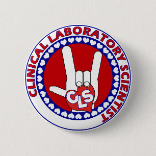 CLS CLINICAL LABORATORY SCIENTIST I LOVE LOGO ASL 6 CM ROUND BADGE
