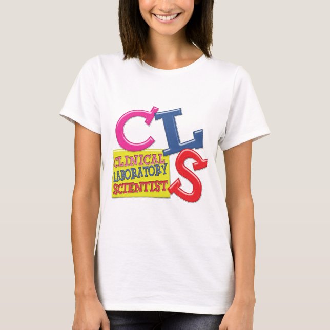 CLS WHIMSICAL  CLINICAL LABORATORY SCIENTIST T-Shirt (Front)