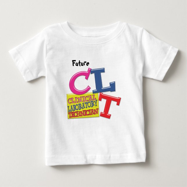 CLT WHIMSICAL LETTERS CLINICAL LABORATORY TECH BABY T-Shirt (Front)