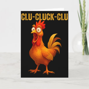 Clu-cluck-clu Funny Rooster Chicken Hilarious Farm Card