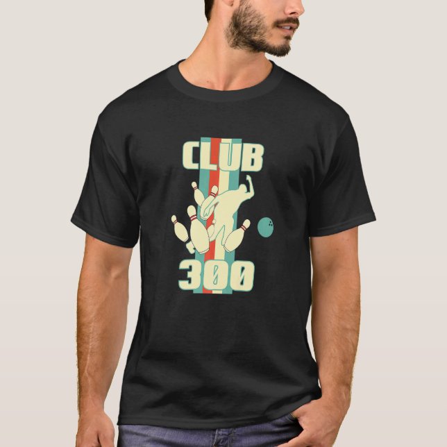 Club 300 Bowler Strike Bowling Ball T-Shirt (Front)