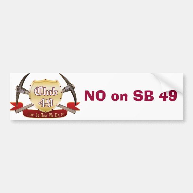 Club 49 Bumper sticker - NO on SB 49 (Front)