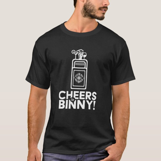 Club D3-Cheers to Binny T-shirt-Day Drinkers Club T-Shirt (Front)