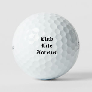 'Club Life Forever' Dedication Friendship Swagger Golf Balls