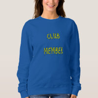 CLUB MEMBER Women's Sweatshirt