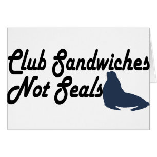 Club Sandwiches not seals