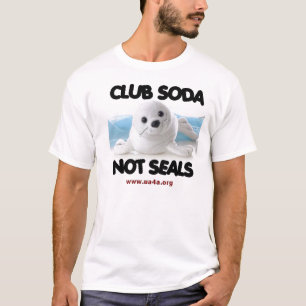 CLUB SODA- NOT SEALS T-Shirt