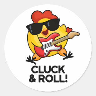 Cluck And Roll Funny Rock n Roll Chicken Pun Classic Round Sticker