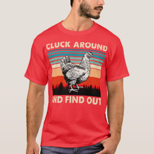 Cluck Around and Find Out Funny Chicken 5 T-Shirt