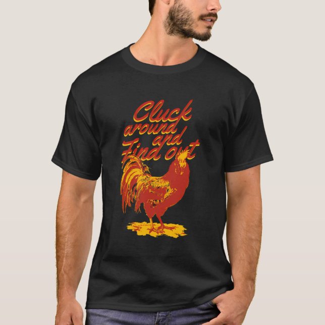 Cluck Around And Find Out Funny Chicken Owner Farm T-Shirt (Front)