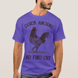 Cluck Around and Find Out T-Shirt