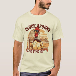 Cluck Around Funny Country Chicken Shirt. T-Shirt