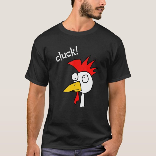 Cluck!  Chicken T-Shirt (Front)