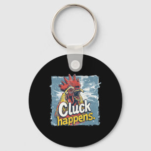 Cluck Happens Funny Rooster Chicken Farm Animal Hu Key Ring