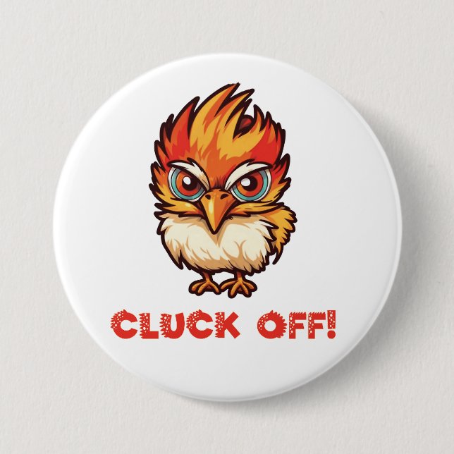 Cluck Off| Funny Chicken 7.5 Cm Round Badge (Front)