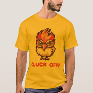 Cluck Off Funny Chicken T-Shirt