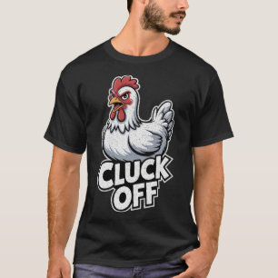 Cluck Off Retro Cartoon – Vintage Funny Chicken T-Shirt