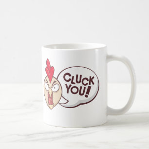 Cluck you! coffee mug