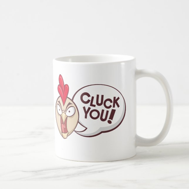 Cluck you! coffee mug (Right)