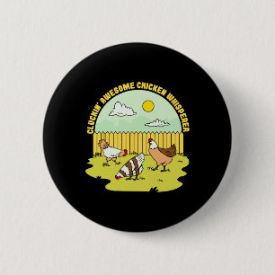 Cluckin Awesome Chicken Whisperer _1 6 Cm Round Badge