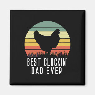 Cluckin Dad Ever Chicken Daddy Dad Fathers Day Far Magnet