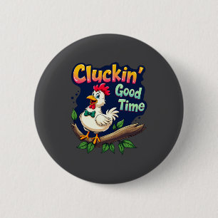 Cluckin Good Time Funny Chicken Illustration  6 Cm Round Badge