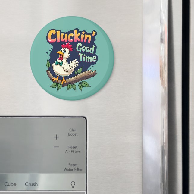Cluckin' Good Time Funny Chicken Illustration Magnet (In Situ (Fridge))