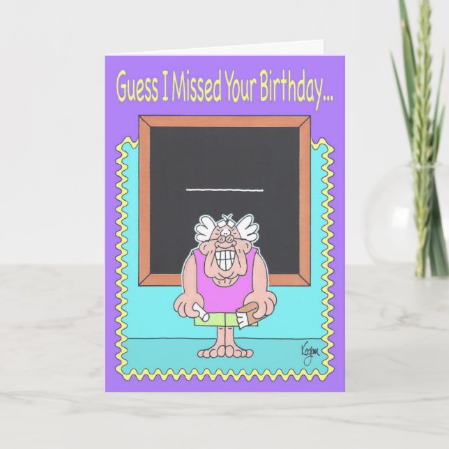 CLUELESS TEACHER Belated Birthday Card (Front)
